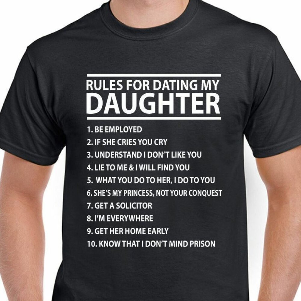 Daughter T-Shirt Rules For Dating My Daughter Funny Birthday Dad Tee - Picture 1 of 3